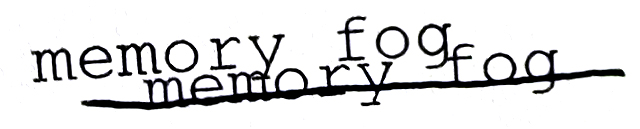 Memory Fog